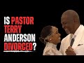 Is Pastor Terry Anderson Now  Divorced!