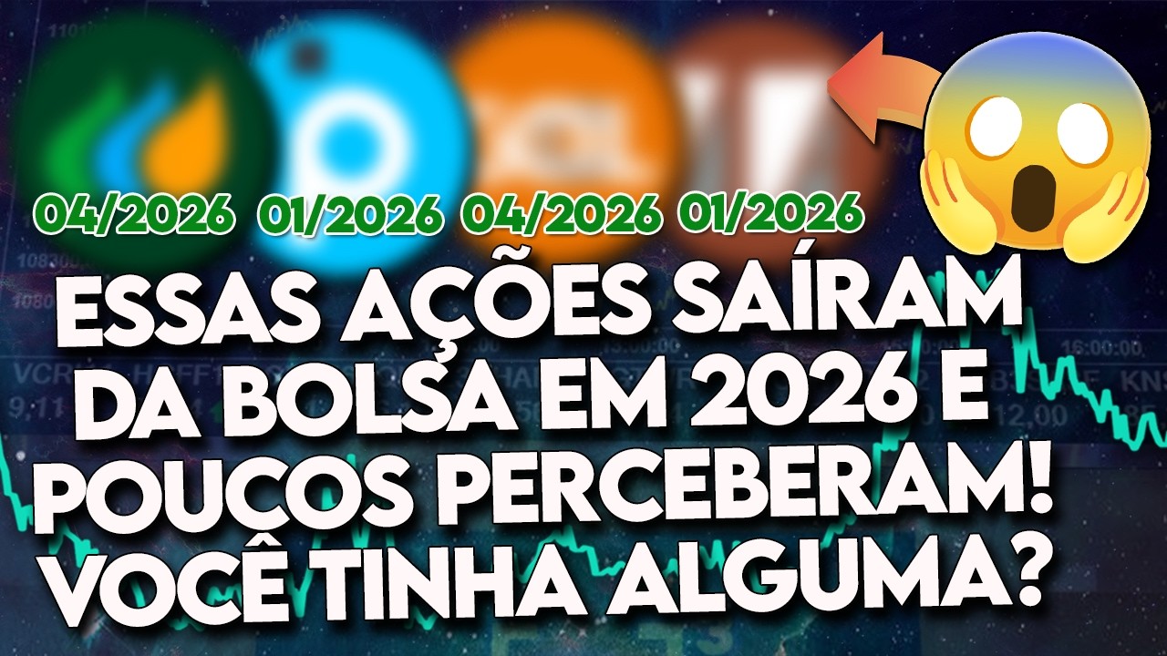 VOCÊ TINHA ELAS? 10 AÇÕES que SUMIRAM da BOLSA em 2026! (O que ACONTECEU com ELAS?) - TOP10