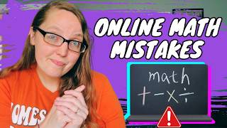 4 Online Math Mistakes Homeschool Parents Make