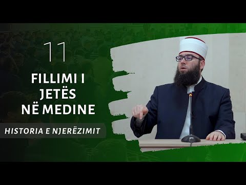 11.Fillimi i jetës në Medine - Hoxhë Omer Bajrami