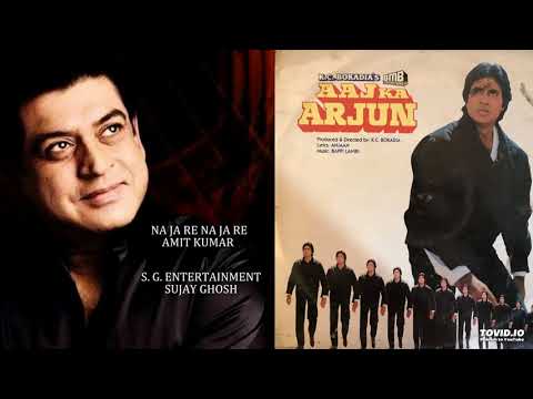 NA JA RE NA JA RE - AMIT KUMAR - AAJ KA ARJUN(1990) - BAPPI LAHIRI
