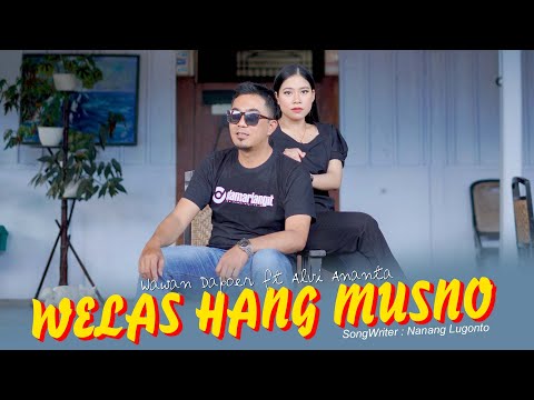 Welas Hang Musno - Alvi Ananta  feat Wawan Dapoer ( Official Music Video )
