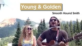 Smooth Hound Smith - Young and Golden (LIVE Version)
