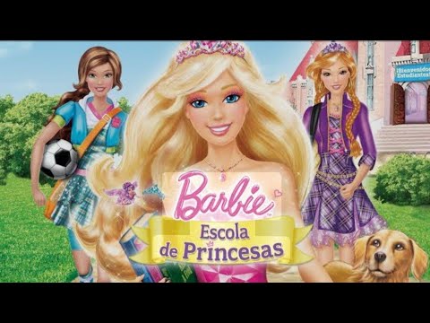 Barbie - 👸🏼Escola de Princesas| Filme Completo Dublado, P/ 03