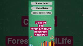 Class 10 Geography Forest & Wildlife Resources Notes PDf #class10 #viral #short #trending #ytshorts