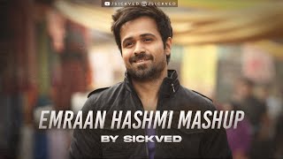 Emraan Hashmi Mashup  SICKVED  Romantic / Sad Mash