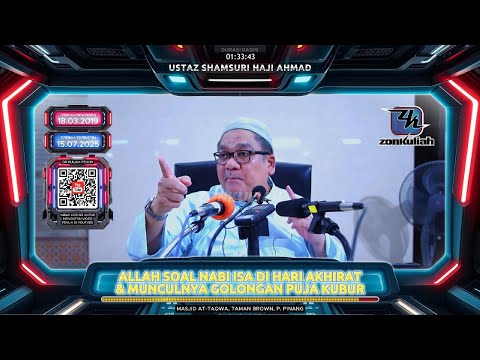 TAZKIRAH : Allah Soal Nabi Isa & Kemunculan Golongan Puja Kubur - Ustaz Shamsuri Ahmad