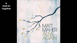 Matt Maher - Alive Again (2009) [Full Album]