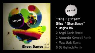 Shine "Ghost Dance" (Original Mix) | Torque | TRQ002