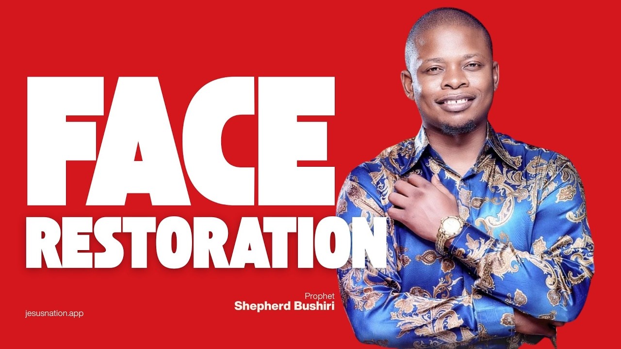 FACE RESTORATION | PROPHET SHEPHERD BUSHIRI