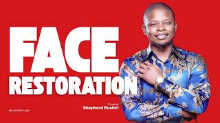 FACE RESTORATION | PROPHET SHEPHERD BUSHIRI