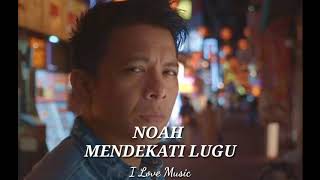Download lagu NOAH - MENDEKATI LUGU(LIRIK) mp3