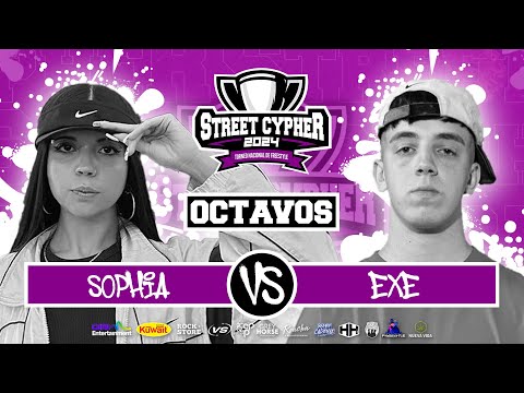 EXE vs SOPHIA - Octavos | STREET CYPHER Final Nacional 2024