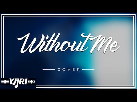 Halsey - Without Me (Yari Cover)