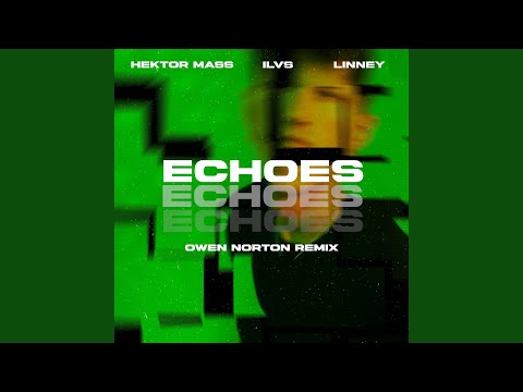 Echoes (Owen Norton Remix)