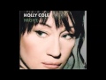 Holly Cole    - Good Time Charlie's Got The Blues