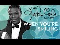 Nat King Cole - "When You're Smiling"