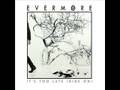 Evermore - Its too late (Ride on)