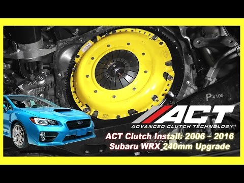ACT Clutch Install: 2006 – 2017 Subaru WRX 240mm Upgrade