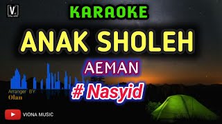 Download lagu Karaoke - Anak Sholeh ( Aeman ) mp3