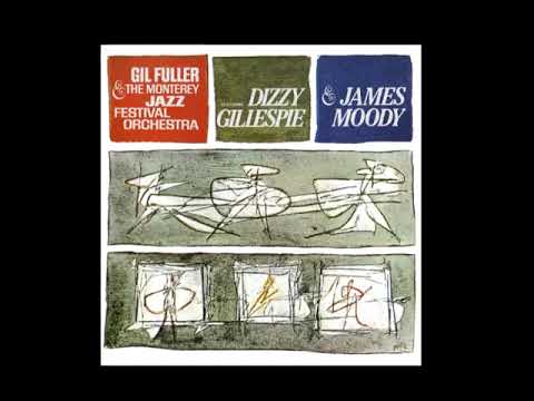 Dizz̲y̲ Gill̲espi̲e̲ & James̲ Mo̲ody With Gil Full̲er + Monterey Jazz Festiva̲l ̲Orchestra̲. (1965)̲