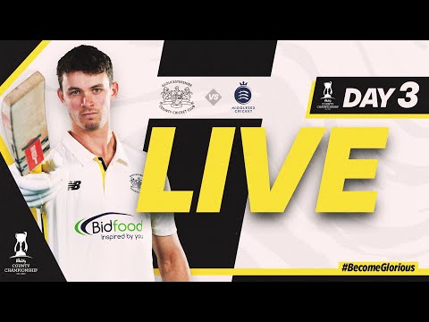 🔴 MATCHDAY LIVE | Gloucestershire v Middlesex | Day Three | Vitality County Championship