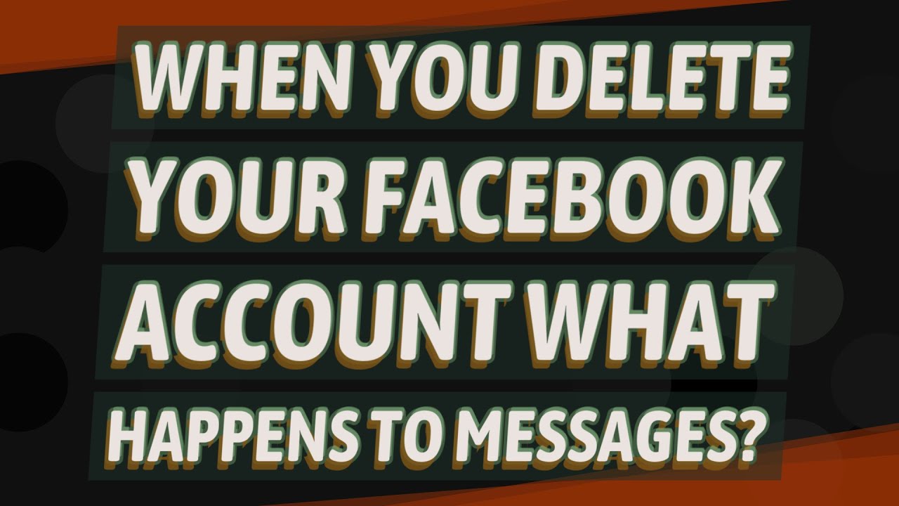 What happens when someone deletes their Facebook account?