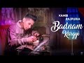 Badnam Kr Gayi Full Song Kambi Rajpuria Sukh E Musucal Doctorz