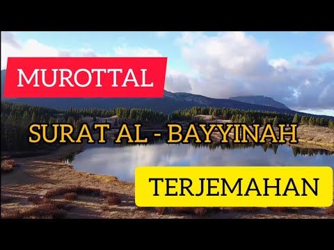 MUROTTAL SURAT AL BAYYINAH || SYEIKH ABDUL FATTAH BARAKAT ( TERJEMAHAN ) no copyright islami