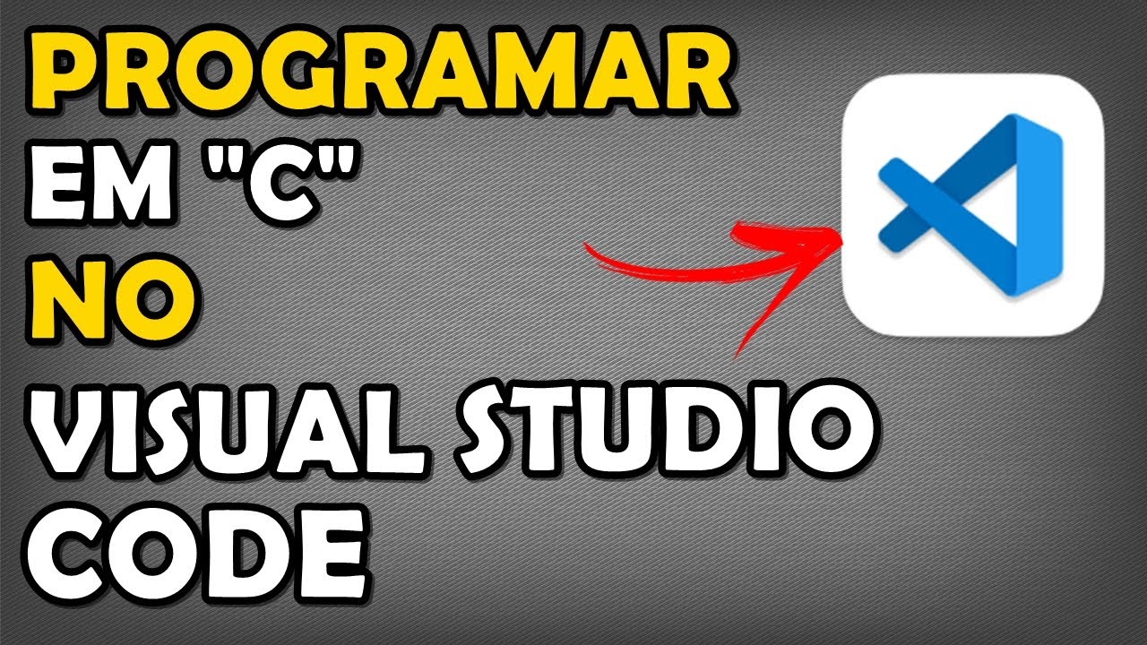 Como Instalar e Configurar o Visual Studio Code para Compilar Programas em C e C++