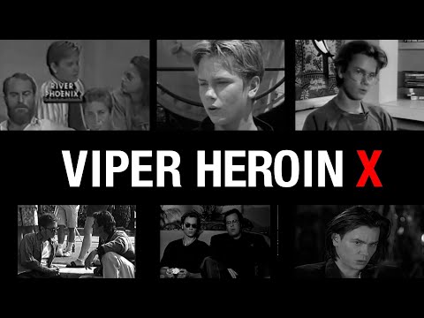 VIPER HEROIN X | The Short Life & Tragic Death of River Phoenix