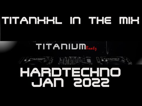 TitanXXL in the Mix - Hardtechno (Jan22) - 144BPM