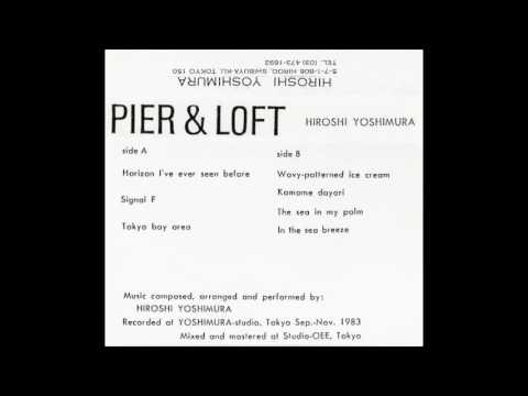 Hiroshi Yoshimura - Pier & Loft (1983) FULL ALBUM