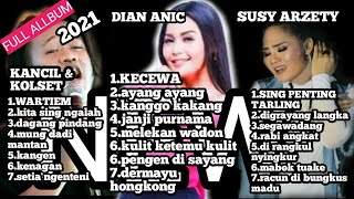 Download lagu DIAN ANIC ,WA KANCIL ,SUSY ARZETY FULL ALLBUM 2021 mp3
