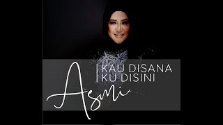 Download lagu Asmi Andi Yakin - Kau Disana Ku Disini mp3