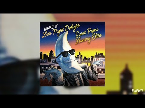 Luxury Elite & SAINT PEPSI - LATE NIGHT DELIGHT [2019 CD RIP]