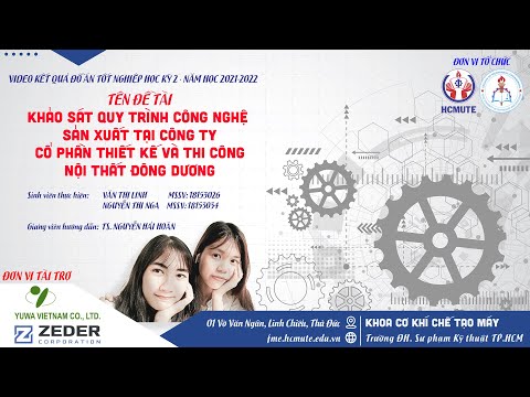 222DT253 - KHẢO SÁT QUY TRÌNH CÔNG NGHỆ SẢN XUẤT TẠI CÔNG TY CỔ PHẦN THIẾT KẾ VÀ THI CÔNG NỘI TH...