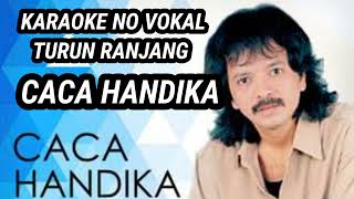 Download lagu KARAOKE TURUN RANJANG CACA HANDIKA mp3