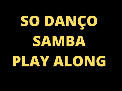 So danço samba - play along