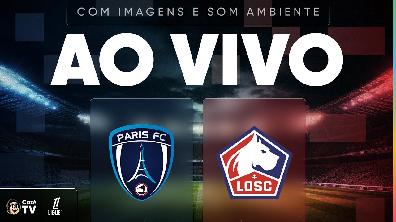 AO VIVO E COM IMAGENS (SOM AMBIENTE): PARIS FC X LILLE | LIGUE 1 2025/2026 | 31ª RODADA
