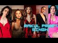 Rakul Preet Singh All Hot Compilations And Photoshoot ️‍ Part 1 Rakulpreetsingh Bollywood