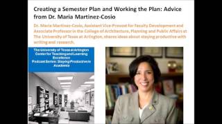 Creating a Semester Plan and Working the Plan: Advice from Dr. Maria Martinez-Cosio