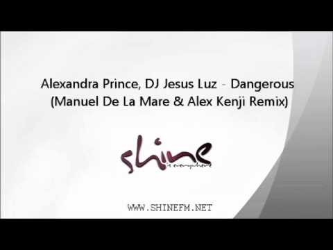 Alexandra Prince, DJ Jesus Luz - Dangerous (Manuel De La Mare & Alex Kenji Remix)