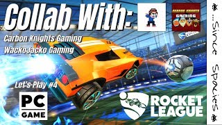 Rocket League feat Carbon Knights Gaming & WackoJacko Gaming LP4