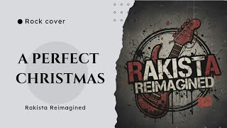 Rakista Reimagined - A Perfect Christmas | Jose Mari Chan (OPM rock cover)