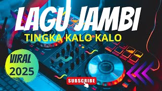 Download lagu LAGU JAMBI TINGKA KALO KALO || VIRAL 2025 || LAGU PALING ASIK mp3