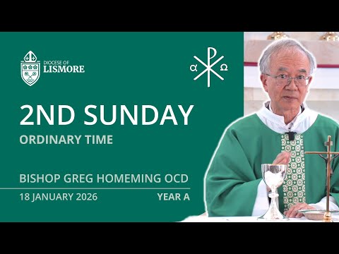 Catholic Mass Today 2nd Sunday Ordinary Time 18 January 2026 Bishop Greg Homeming Lismore Australia