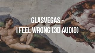 Glasvegas - I Feel Wrong (Homosexuality, pt.1)  | 3D Audio + Lyrics + Subs