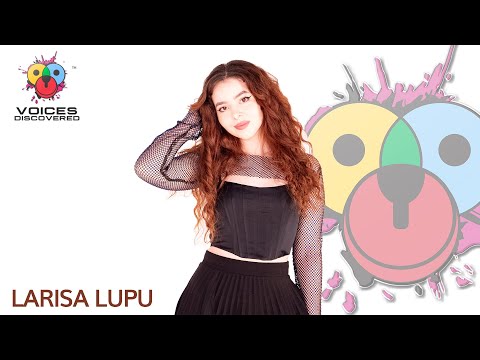 Larisa Lupu - 100% | Voices Discovered