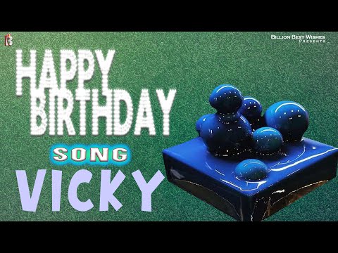 Vicky Happy Birthday - Birthday Video Song | Birthday Songs With Names #billionbestwishes
